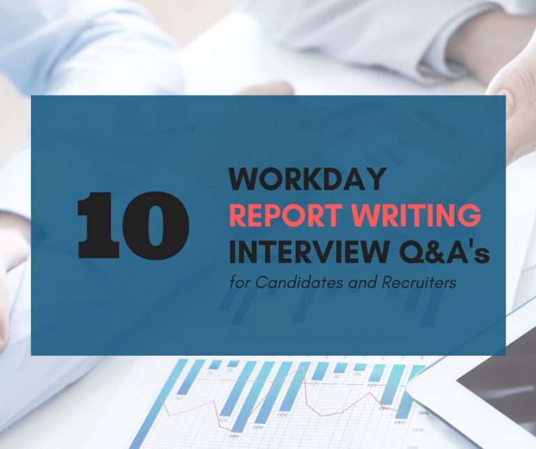 10 Workday Report Writing Interview Questions for Candidates and